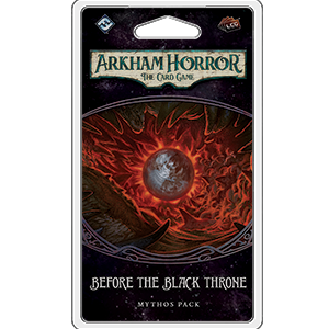 AH LCG: Campaign 04-7 | Before the Black Throne